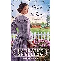 Fields of Bounty: (A Christian Fiction Historical Romance Family Saga Set in Late 1860's Nebraska) (Leah's Garden)