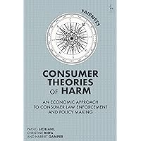 Consumer Theories of Harm: An Economic Approach to Consumer Law Enforcement and Policy Making Consumer Theories of Harm: An Economic Approach to Consumer Law Enforcement and Policy Making Kindle Hardcover Paperback