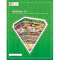 Nutrition 2.0: Guide to Eating and Living to Achieve a Higher Quality of Life Now and into Your Golden Years Nutrition 2.0: Guide to Eating and Living to Achieve a Higher Quality of Life Now and into Your Golden Years Kindle