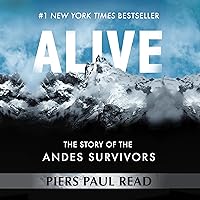 Alive: The Story of the Andes Survivors Alive: The Story of the Andes Survivors Mass Market Paperback Kindle Audible Audiobook Paperback Library Binding Audio, Cassette