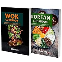 Korean And Wok Cookbook: 2 Books In 1: Merge Traditional Korean Flavors with the Art of Wok Cooking Korean And Wok Cookbook: 2 Books In 1: Merge Traditional Korean Flavors with the Art of Wok Cooking Kindle Hardcover Paperback