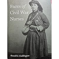 Faces of Civil War Nurses Faces of Civil War Nurses Hardcover Kindle
