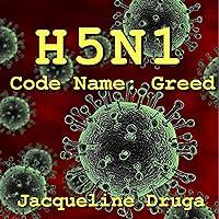 H5N1: Code Name: Greed H5N1: Code Name: Greed Audible Audiobook