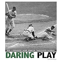 Daring Play: How a Courageous Jackie Robinson Transformed Baseball (Captured History Sports) Daring Play: How a Courageous Jackie Robinson Transformed Baseball (Captured History Sports) Kindle Audible Audiobook Library Binding Paperback