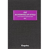 Esquire The Handbook of Style: A Man's Guide to Looking Good Esquire The Handbook of Style: A Man's Guide to Looking Good Hardcover Paperback