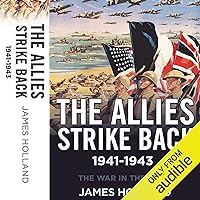 The Allies Strike Back, 1941-1943: The War in the West, Book 2 The Allies Strike Back, 1941-1943: The War in the West, Book 2 Audible Audiobook Kindle Paperback Hardcover
