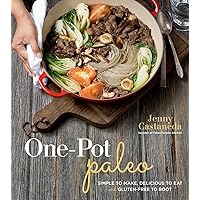 One-Pot Paleo: Simple to Make, Delicious to Eat and Gluten-free to Boot One-Pot Paleo: Simple to Make, Delicious to Eat and Gluten-free to Boot Kindle Paperback