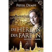Die Herrin der Farben: Historischer Roman (German Edition)
