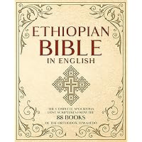 Ethiopian Bible in English: Complete Apocrypha - Lost Scriptures from the 88 Books of the Orthodox Tewahedo Ethiopian Bible in English: Complete Apocrypha - Lost Scriptures from the 88 Books of the Orthodox Tewahedo Kindle Paperback