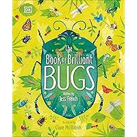 The Book of Brilliant Bugs The Book of Brilliant Bugs Hardcover Kindle
