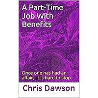 A Part-Time Job With Benefits (Wives who have affairs) A Part-Time Job With Benefits (Wives who have affairs) Kindle