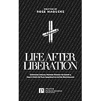 Life After Liberation: Contains Special Prayers Things to Know & Exact Steps to Take Immediately After Deliverance (Spiritual Warfare Prayers) Life After Liberation: Contains Special Prayers Things to Know & Exact Steps to Take Immediately After Deliverance (Spiritual Warfare Prayers) Kindle Audible Audiobook Paperback