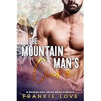 The Mountain Man's Cure (A Modern Mail-Order Bride Romance Book 2) The Mountain Man's Cure (A Modern Mail-Order Bride Romance Book 2) Kindle Audible Audiobook Paperback
