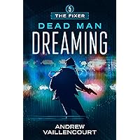 Dead Man Dreaming (The Fixer Book 5) Dead Man Dreaming (The Fixer Book 5) Kindle Paperback Audible Audiobook
