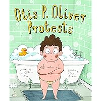 Otis P. Oliver Protests Otis P. Oliver Protests Kindle Hardcover