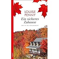Ein sicheres Zuhause: Der 18. Fall für Gamache (Ein Fall für Gamache) (German Edition)