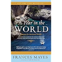 A Year in the World: Journeys of A Passionate Traveller A Year in the World: Journeys of A Passionate Traveller Kindle Paperback Audible Audiobook Hardcover Audio CD