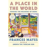 A Place in the World: Finding the Meaning of Home A Place in the World: Finding the Meaning of Home Paperback Audible Audiobook Kindle Hardcover