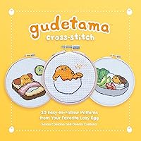 Gudetama Cross-Stitch: 30 Easy-to-Follow Patterns from Your Favorite Lazy Egg Gudetama Cross-Stitch: 30 Easy-to-Follow Patterns from Your Favorite Lazy Egg Hardcover Kindle