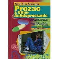 Prozac and Other Antidepressants (Junior Drug Awareness) Prozac and Other Antidepressants (Junior Drug Awareness) Library Binding