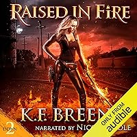 Raised in Fire: Demon Days, Vampire Nights World, Book 2 Raised in Fire: Demon Days, Vampire Nights World, Book 2 Audible Audiobook Kindle Paperback
