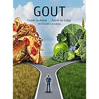 Gout: Foods to Avoid - Foods to Enjoy Gout: Foods to Avoid - Foods to Enjoy Kindle Audible Audiobook Paperback