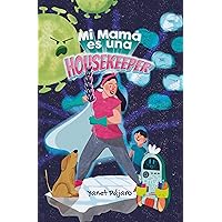 Mi mamá es una housekeeper (Spanish Edition) Mi mamá es una housekeeper (Spanish Edition) Kindle Paperback
