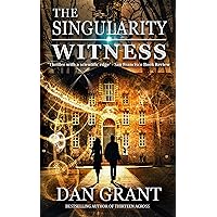 The Singularity Witness (A Singularity Series Book 1) The Singularity Witness (A Singularity Series Book 1) Kindle Hardcover Paperback