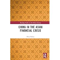 China in the Asian Financial Crisis (Routledge Studies on the Chinese Economy) China in the Asian Financial Crisis (Routledge Studies on the Chinese Economy) Kindle Hardcover Paperback