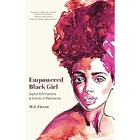 Empowered Black Girl: Joyful Affirmations and Words of Resilience (Book for Black Girls Ages 12+) (Badass Black Girl) Empowered Black Girl: Joyful Affirmations and Words of Resilience (Book for Black Girls Ages 12+) (Badass Black Girl) Paperback Kindle Audible Audiobook Hardcover