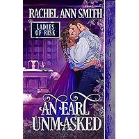 An Earl Unmasked (Ladies of Risk Book 1) An Earl Unmasked (Ladies of Risk Book 1) Kindle Audible Audiobook Paperback Audio CD