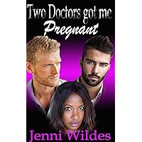 Two Doctor's got me Pregnant (BWWM Doctor Menage Pregnancy Romance)