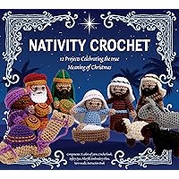 Nativity Crochet Kit: 12 Projects Celebrating the True Meaning of Christmas Nativity Crochet Kit: 12 Projects Celebrating the True Meaning of Christmas Paperback