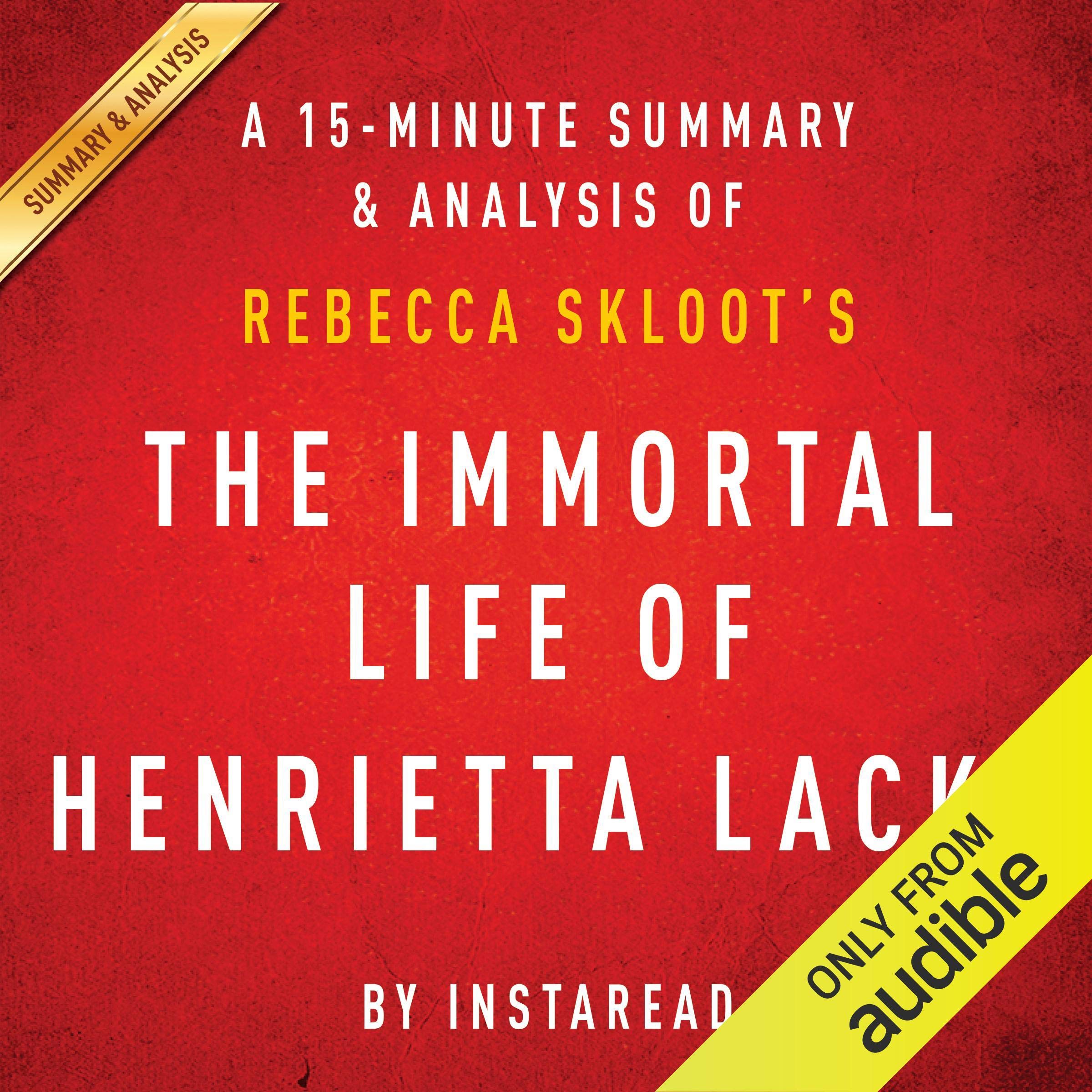 The Immortal Life of Henrietta Lacks by Rebecca Skloot: A 15-minute Summary & Analysis