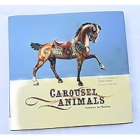 Carousel Animals: Artistry in Motion Carousel Animals: Artistry in Motion Hardcover