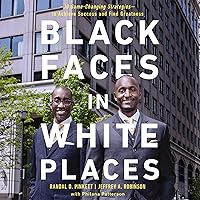 Black Faces in White Places: 10 Game-Changing Strategies to Achieve Success and Find Greatness Black Faces in White Places: 10 Game-Changing Strategies to Achieve Success and Find Greatness Audible Audiobook Paperback Kindle Hardcover