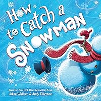 How to Catch a Snowman How to Catch a Snowman Hardcover Kindle Paperback