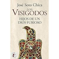 Los visigodos. Hijos de un dios furioso (Spanish Edition) Los visigodos. Hijos de un dios furioso (Spanish Edition) Kindle Paperback