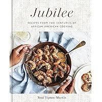Jubilee: Recipes from Two Centuries of African American Cooking: A Cookbook Jubilee: Recipes from Two Centuries of African American Cooking: A Cookbook Hardcover Kindle Spiral-bound