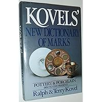 Kovels' New Dictionary of Marks: Pottery and Porcelain, 1850 to the Present Kovels' New Dictionary of Marks: Pottery and Porcelain, 1850 to the Present Hardcover