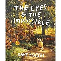 The Eyes and the Impossible: (Newbery Medal Winner) The Eyes and the Impossible: (Newbery Medal Winner) Hardcover Audible Audiobook Kindle Paperback