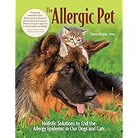 The Allergic Pet: Holistic Solutions to End the Allergy Epidemic in Our Dogs and Cats (CompanionHouse Books) Relieve Itchy Skin, Hot Spots, Vomiting, Food Sensitivities, and More Caused by Allergies The Allergic Pet: Holistic Solutions to End the Allergy Epidemic in Our Dogs and Cats (CompanionHouse Books) Relieve Itchy Skin, Hot Spots, Vomiting, Food Sensitivities, and More Caused by Allergies Paperback Kindle