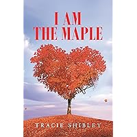 I Am the Maple