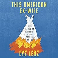 This American Ex-Wife: How I Ended My Marriage and Started My Life This American Ex-Wife: How I Ended My Marriage and Started My Life Audible Audiobook Hardcover Kindle