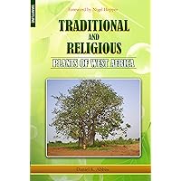 Traditional And Religious Plants Of West Africa Traditional And Religious Plants Of West Africa Kindle Paperback