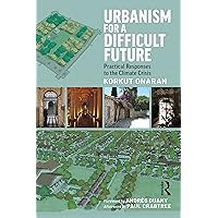 Urbanism for a Difficult Future: Practical Responses to the Climate Crisis