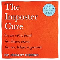 The Imposter Cure: Beat insecurities and gain self-belief The Imposter Cure: Beat insecurities and gain self-belief Audible Audiobook Paperback Kindle