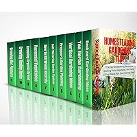 Homesteading Gardening 11 in 1: 11 Books On Gardening Techniques, Growing Fruits, Vegetables, And Herbs, Killing Weeds, And Even Growing Bread Homesteading Gardening 11 in 1: 11 Books On Gardening Techniques, Growing Fruits, Vegetables, And Herbs, Killing Weeds, And Even Growing Bread Kindle Paperback