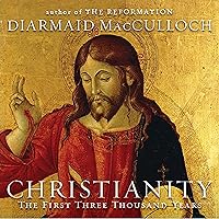Christianity: The First Three Thousand Years Christianity: The First Three Thousand Years Audible Audiobook Kindle Hardcover Paperback Audio CD