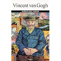 Vincent van Gogh: WORLD ART SERIES Vincent van Gogh: WORLD ART SERIES Kindle